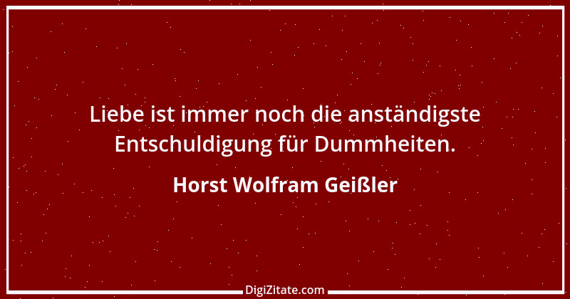 Zitat von Horst Wolfram Geißler 1