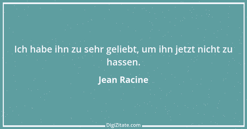 Zitat von Jean Racine 15