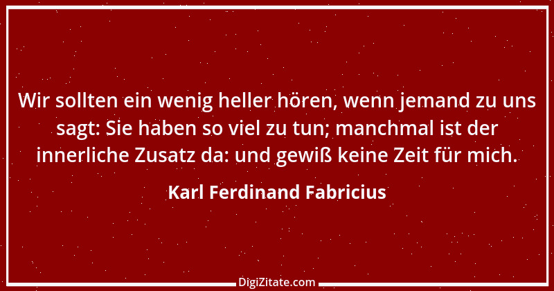 Zitat von Karl Ferdinand Fabricius 1