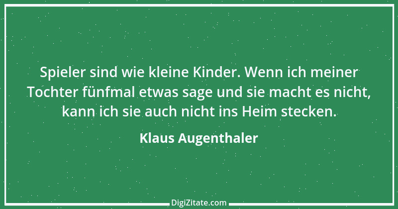 Zitat von Klaus Augenthaler 27