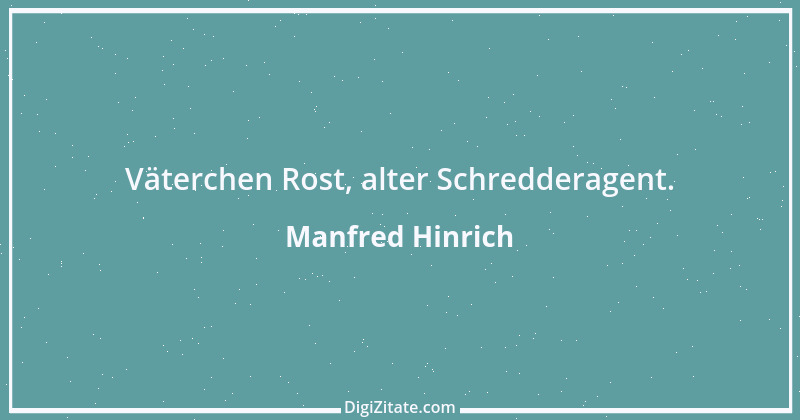 Zitat von Manfred Hinrich 484