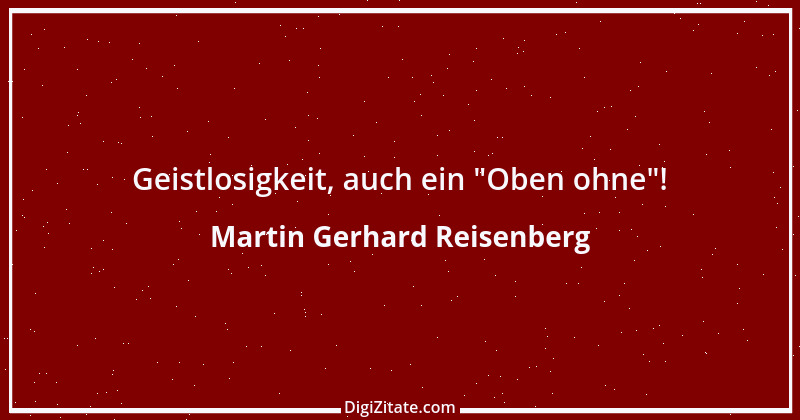 Zitat von Martin Gerhard Reisenberg 625