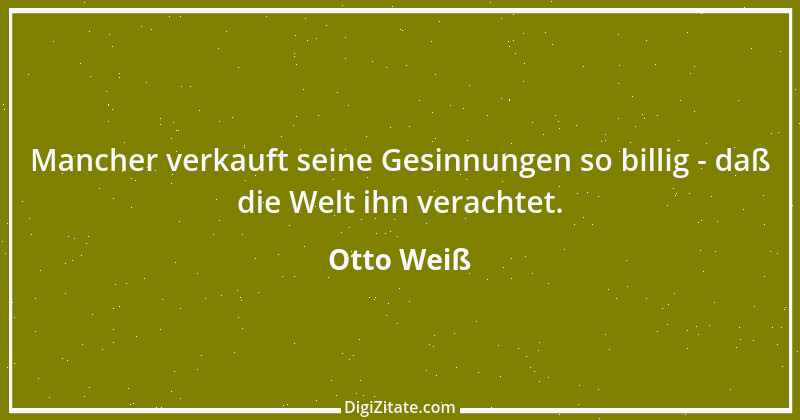 Zitat von Otto Weiß 179