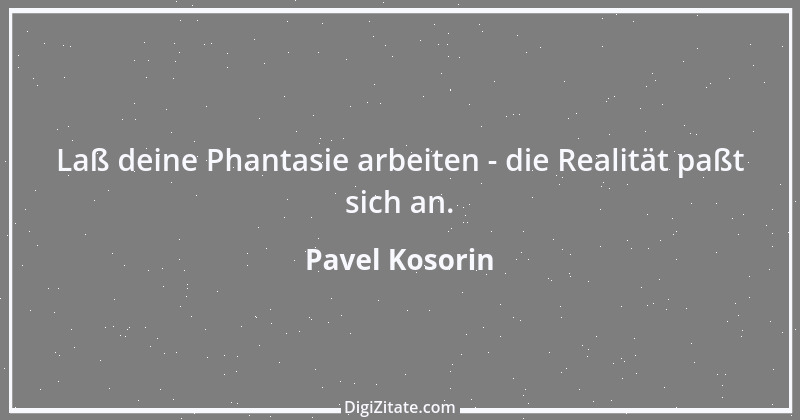 Zitat von Pavel Kosorin 693