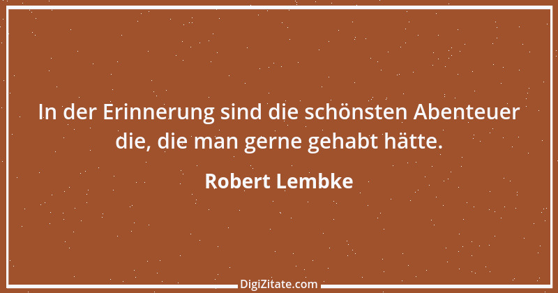 Zitat von Robert Lembke 156