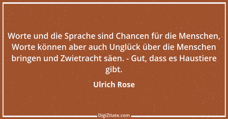 Zitat von Ulrich Rose 37