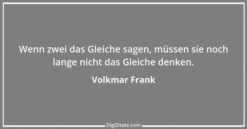 Zitat von Volkmar Frank 148