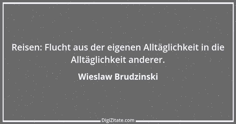 Zitat von Wieslaw Brudzinski 103