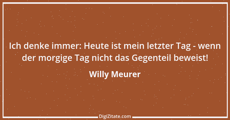 Zitat von Willy Meurer 611