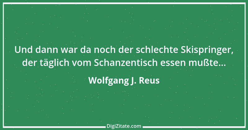 Zitat von Wolfgang J. Reus 1150