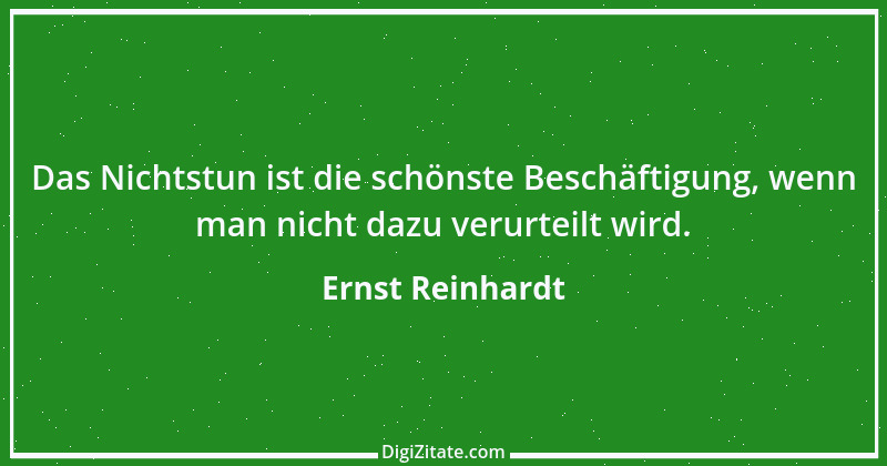 Zitat von Ernst Reinhardt 552