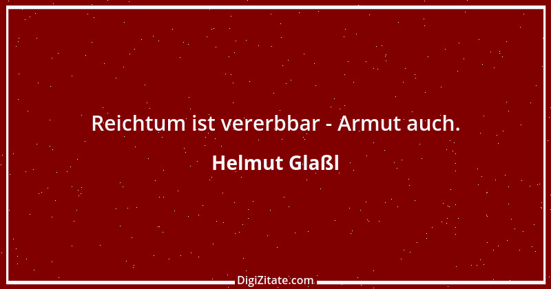 Zitat von Helmut Glaßl 263