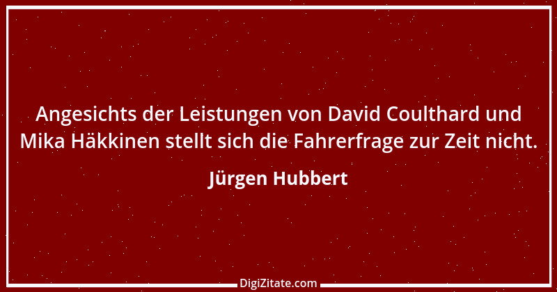 Zitat von Jürgen Hubbert 6