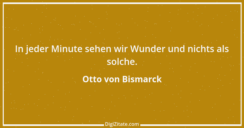 Zitat von Otto von Bismarck 9