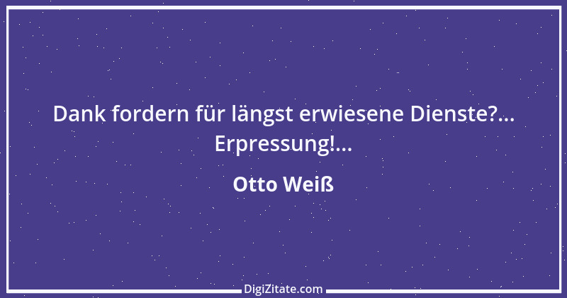 Zitat von Otto Weiß 180