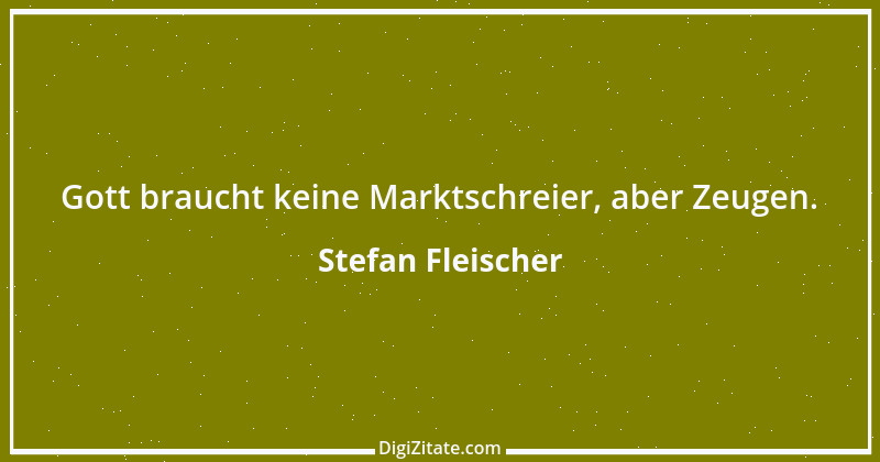 Zitat von Stefan Fleischer 265