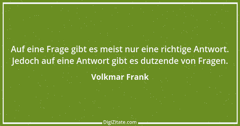 Zitat von Volkmar Frank 149