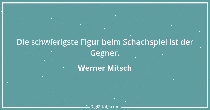 Zitat von Werner Mitsch 15