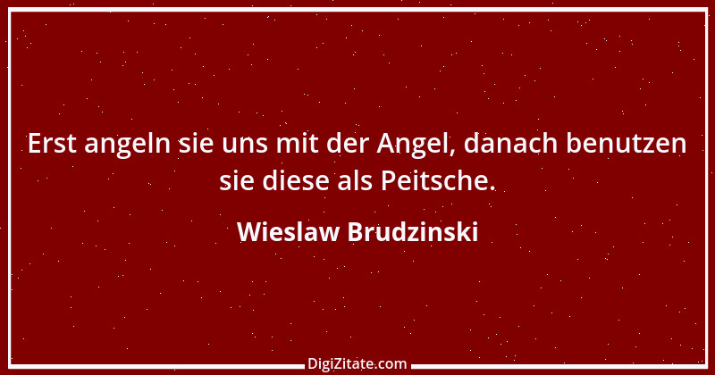 Zitat von Wieslaw Brudzinski 104