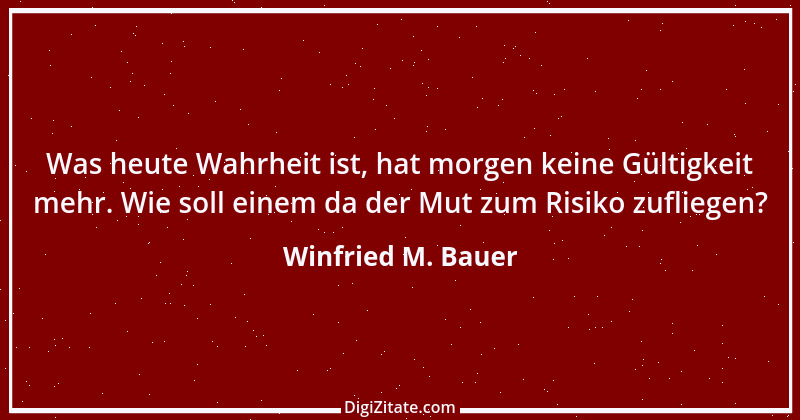 Zitat von Winfried M. Bauer 10