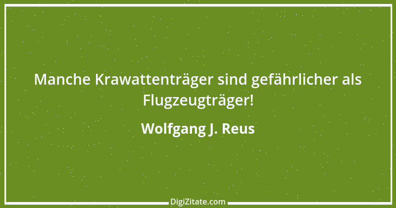 Zitat von Wolfgang J. Reus 1151