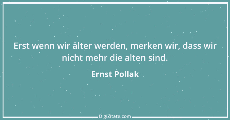 Zitat von Ernst Pollak 1