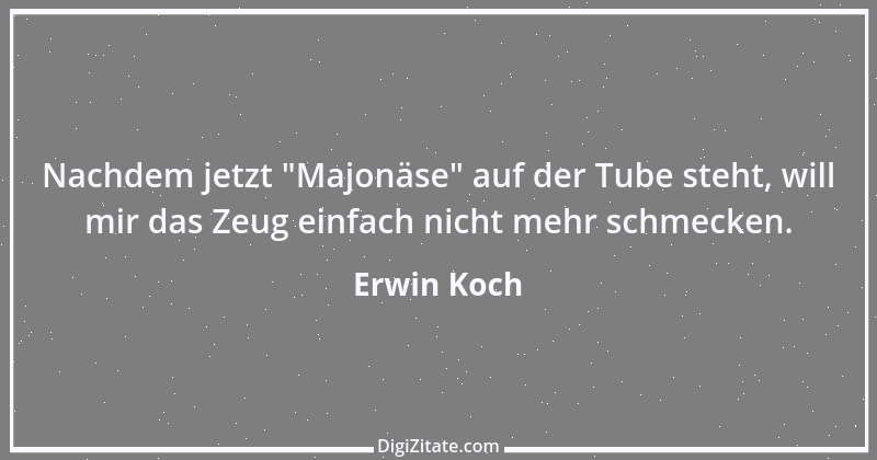 Zitat von Erwin Koch 443