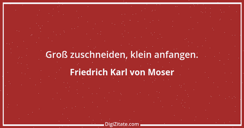 Zitat von Friedrich Karl von Moser 1