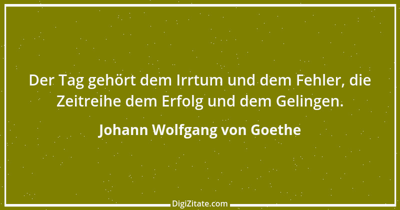 Zitat von Johann Wolfgang von Goethe 312