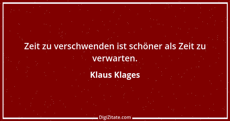 Zitat von Klaus Klages 564