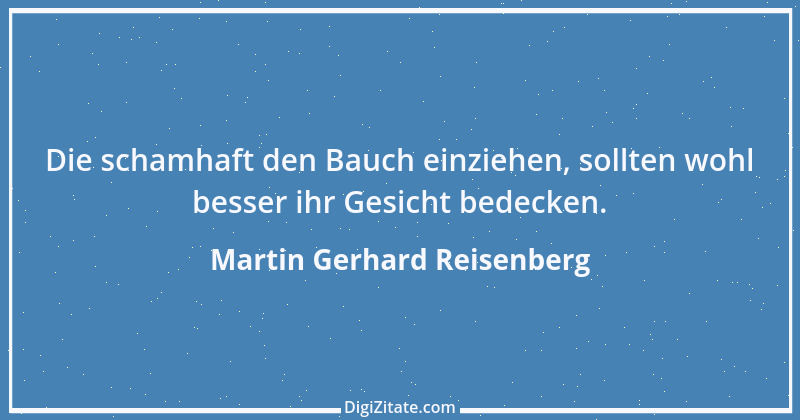 Zitat von Martin Gerhard Reisenberg 627