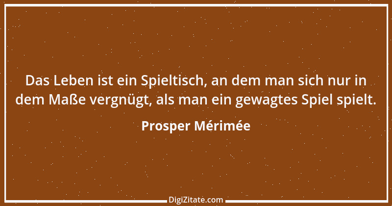 Zitat von Prosper Mérimée 7