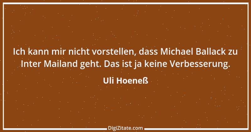 Zitat von Uli Hoeneß 6