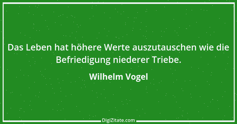 Zitat von Wilhelm Vogel 142