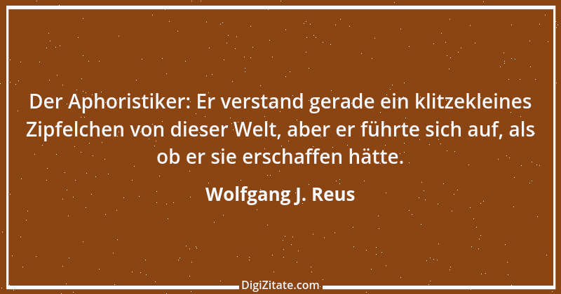 Zitat von Wolfgang J. Reus 1152