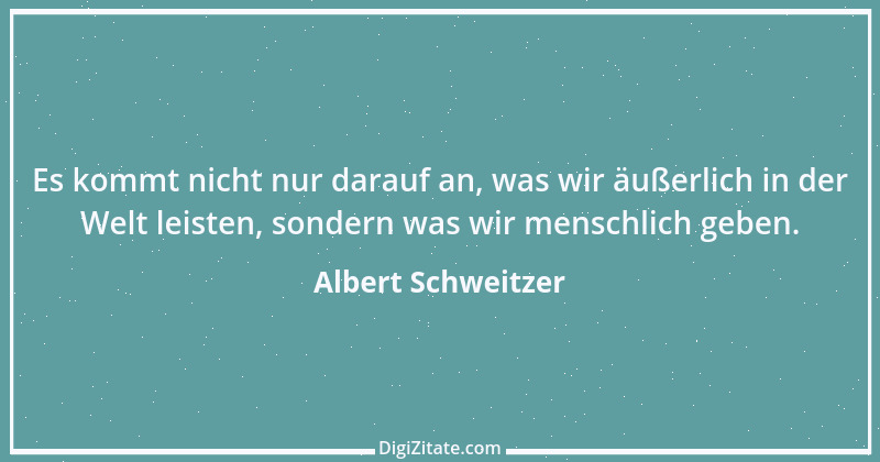 Zitat von Albert Schweitzer 24