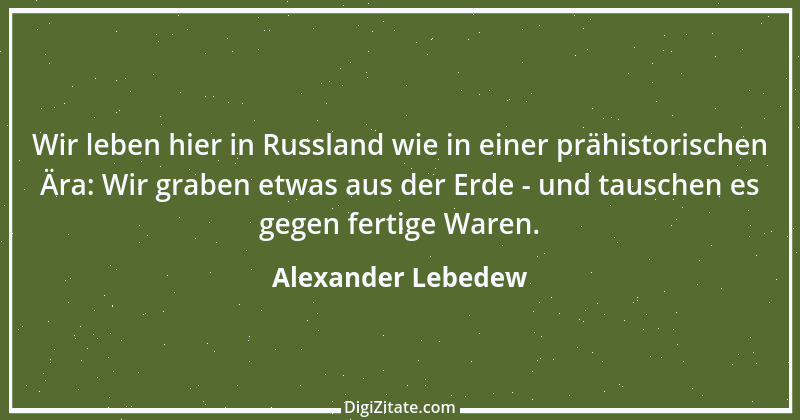 Zitat von Alexander Lebedew 1