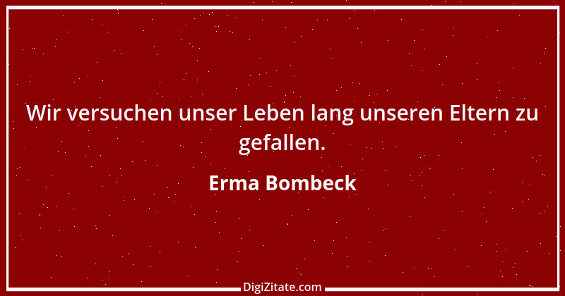 Zitat von Erma Bombeck 16