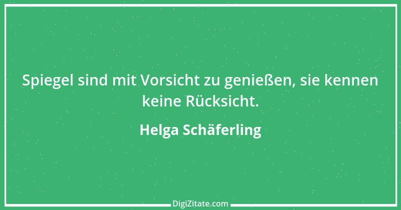 Zitat von Helga Schäferling 68