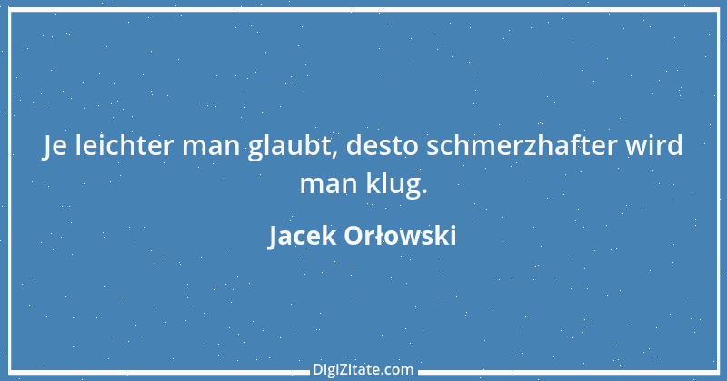 Zitat von Jacek Orłowski 48