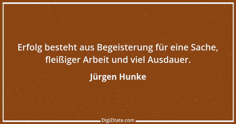 Zitat von Jürgen Hunke 1