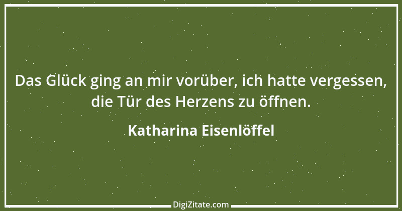 Zitat von Katharina Eisenlöffel 182