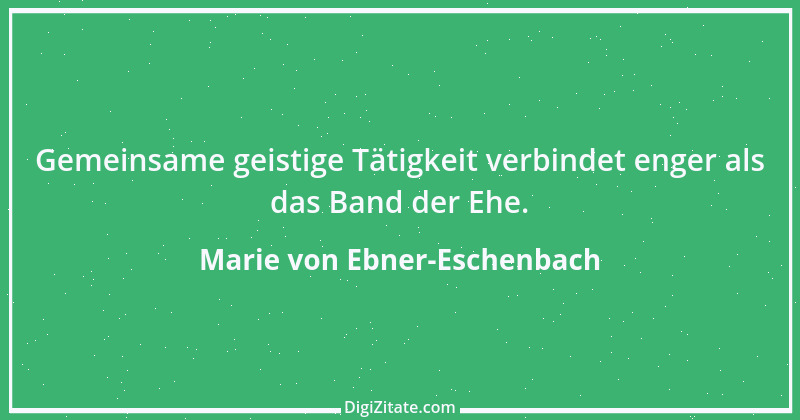 Zitat von Marie von Ebner-Eschenbach 281