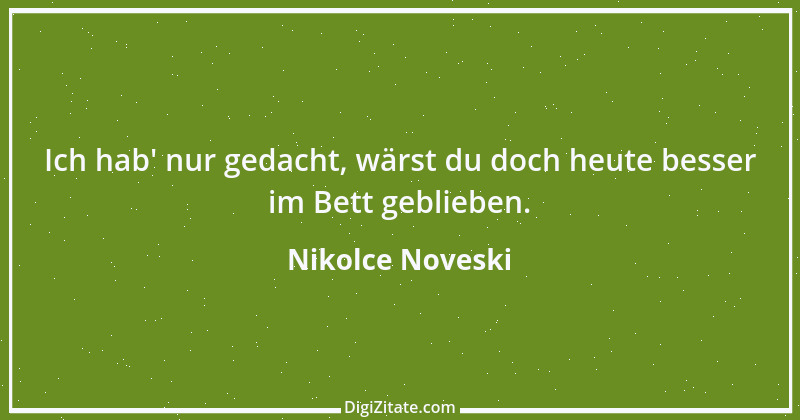 Zitat von Nikolce Noveski 2