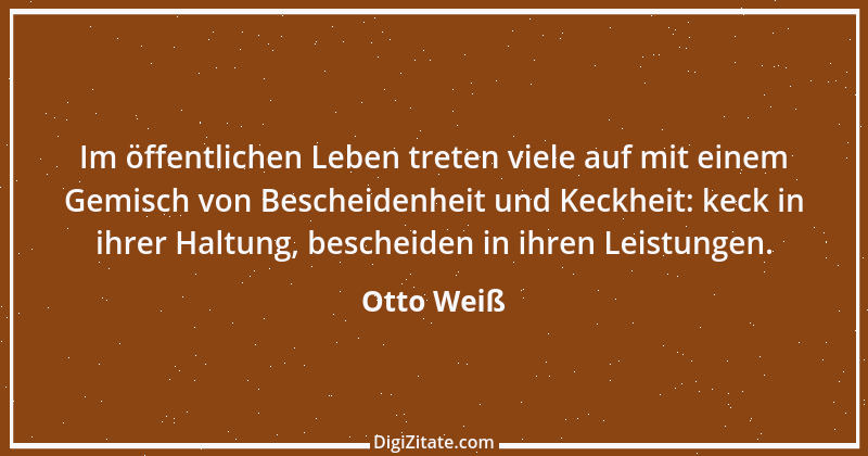 Zitat von Otto Weiß 182