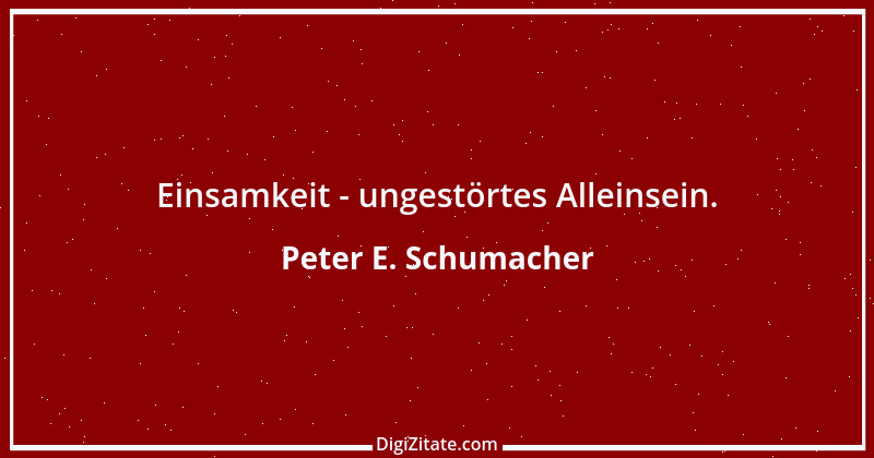 Zitat von Peter E. Schumacher 118