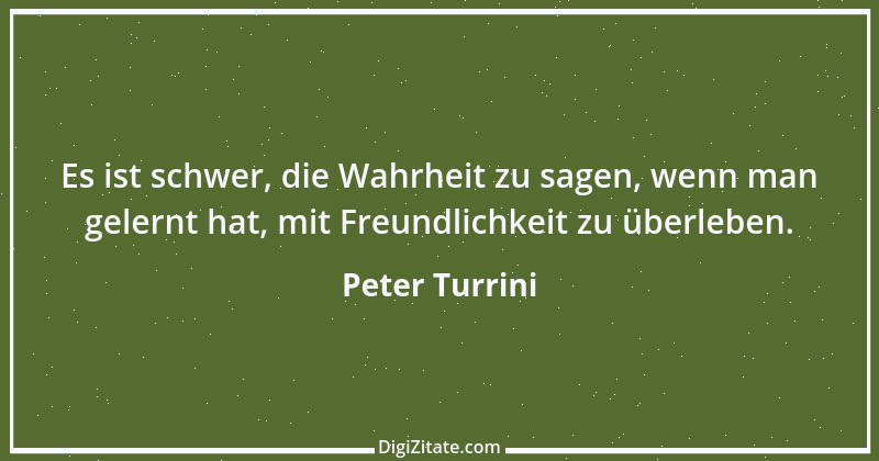 Zitat von Peter Turrini 2