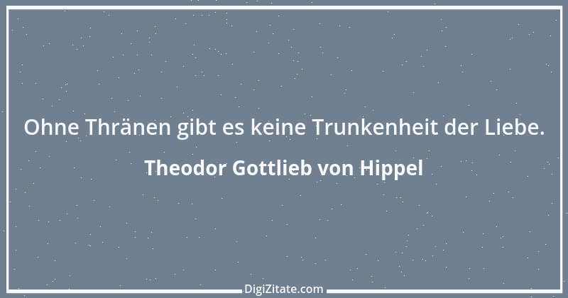 Zitat von Theodor Gottlieb von Hippel 108