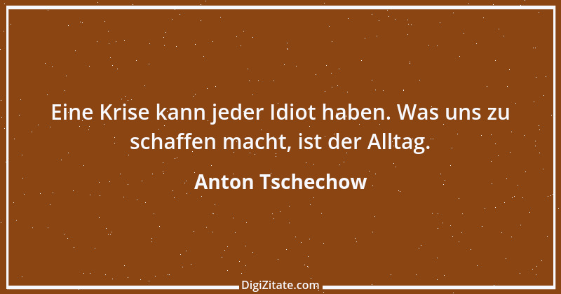 Zitat von Anton Tschechow 47