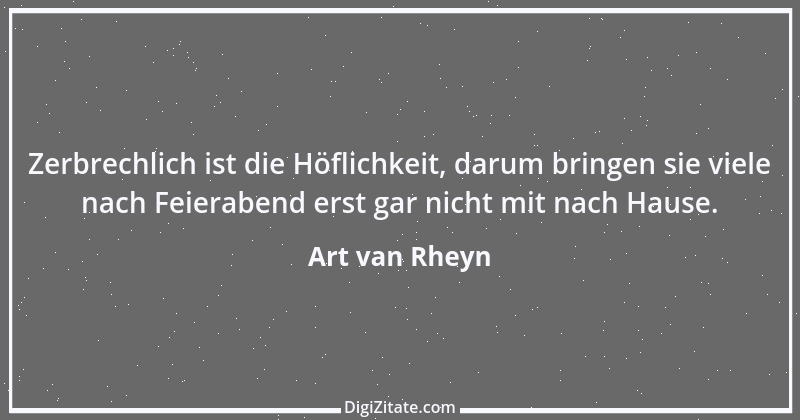 Zitat von Art van Rheyn 13